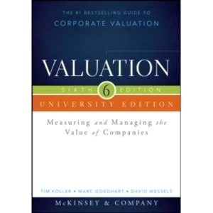 Image of Valuation, University Edition, Sixth Edition: Measuring and Managing the Value of Companies by Barbara Schwimmer, Inc.,...