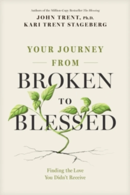Image of Your Journey from Broken to Blessed : Finding the Love You Didn't Receive Paperback / softback