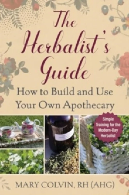 Image of The Herbalist's Guide : How to Build and Use Your Own Apothecary Paperback / softback
