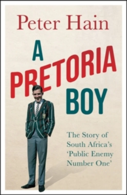 Image of A Pretoria Boy : The Story of South Africas Public Enemy Number One Hardback