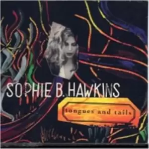 Image of Sophie B Hawkins Tongues And Tails 1992 USA CD album CSK4501
