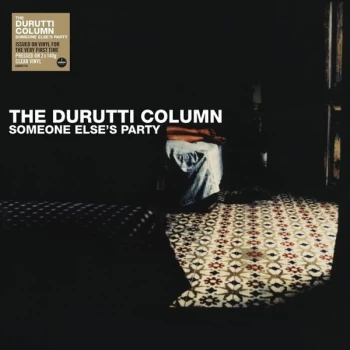 Image of The Durutti Column - Someone Else's Party Clear Vinyl