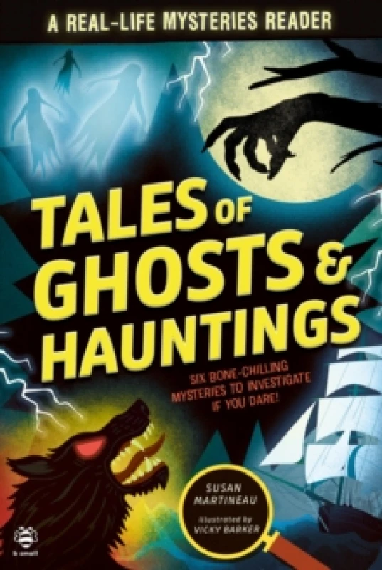Image of Tales of Ghosts and Hauntings : Six Bone-Chilling Mysteries to Investigate If You Dare! Paperback / softback
