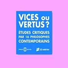 Image of Vices Ou Vertus?: Etudes Critiques Par 16 Philosophes Contemporains
