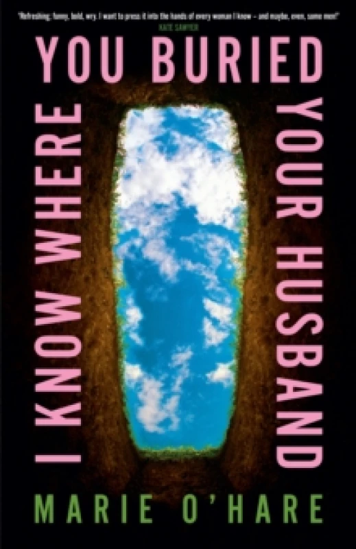 Image of I Know Where You Buried Your Husband. Hardback. By Marie OHare Books
