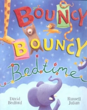 Image of Bouncy Bouncy Bedtime by David Bedford Book