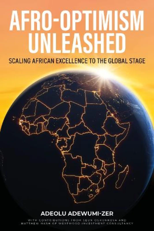 Image of Afro-Optimism Unleashed : Scaling African excellence to the global stage Paperback / softback