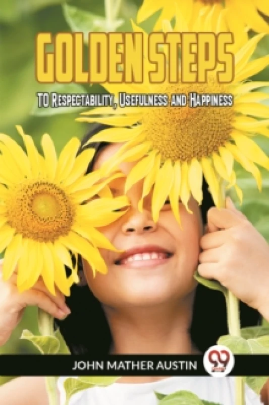 Image of GOLDEN STEPSTO Respectability, Usefulness, and Happiness (Edition2023) Paperback / softback