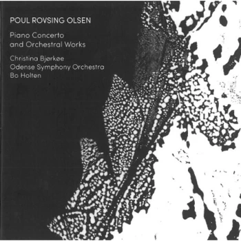 Image of Christina Bj&oslash;rk&oslash;e - Poul Rovsing Olsen: Piano Concerto and Orchestral Works CD