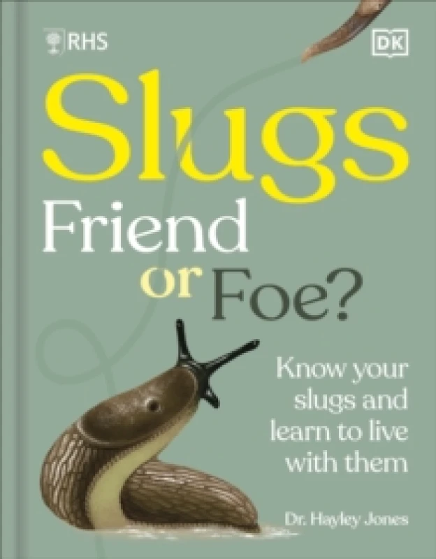 Image of Slugs, Friend or Foe?. Hardback. By Royal Horticultural Society Great Britain Books