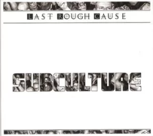 Image of Subculture by Last Rough Cause CD Album