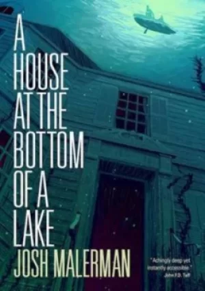 Image of A House at the Bottom of a Lake by Josh Malerman