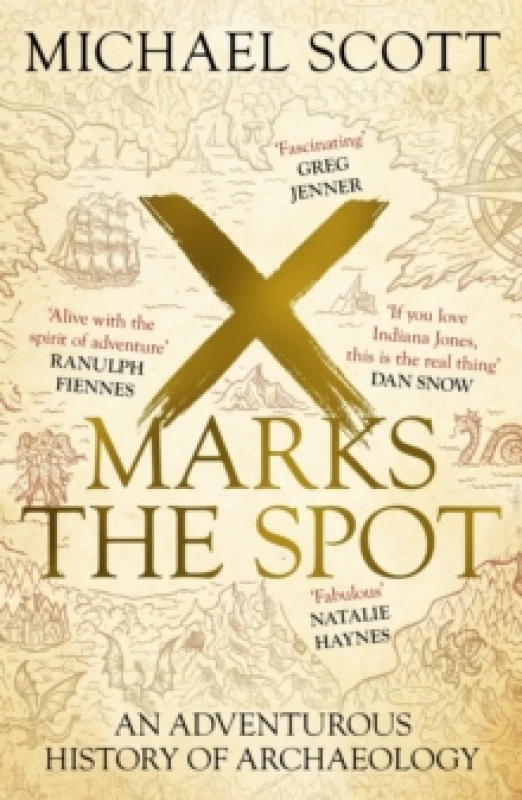 Image of X Marks the Spot : An Adventurous History of Archaeology Paperback / softback