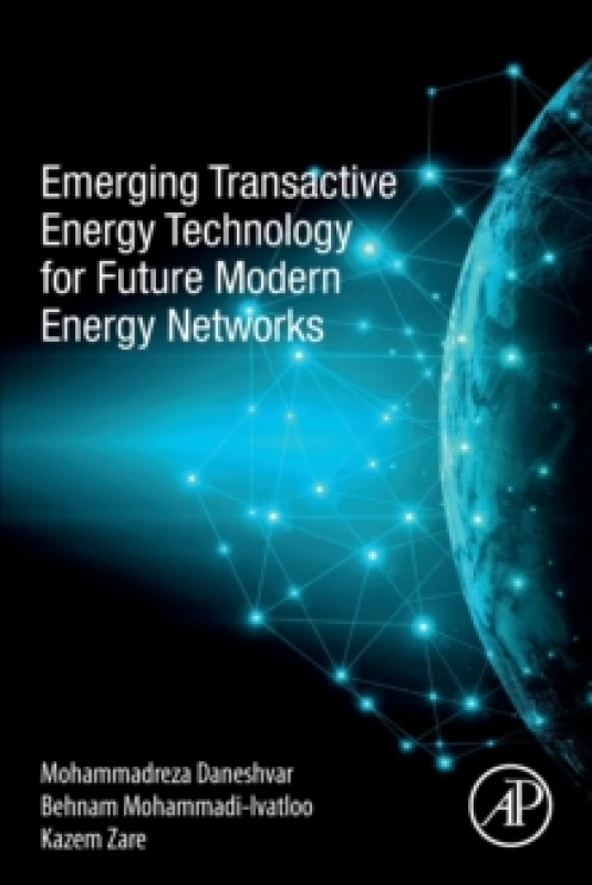 Image of Emerging Transactive Energy Technology for Future Modern Energy Networks. Paperback. By Mohammadreza Daneshvar, Behnam MohammadiIvatloo, Kazem Zare Bo