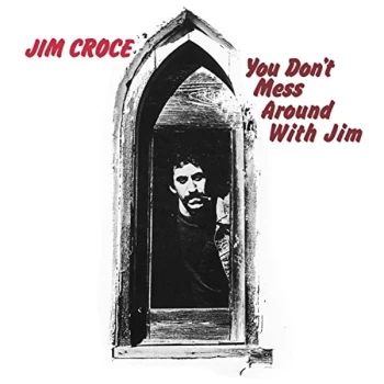 Image of Jim Croce - You Don't Mess Around With Jim CD