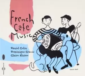 Image of French Cafe Music by Daniel Colin/Dominique Cravic/Claire Elziere CD Album