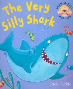 Image of The Very Silly Shark by Jack Tickle Hardback