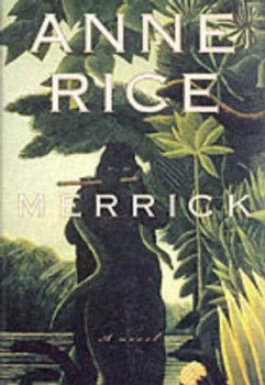 Image of Merrick by Anne Rice Hardback