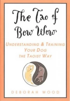 Image of The Tao of Bow Wow by Deborah Wood Paperback