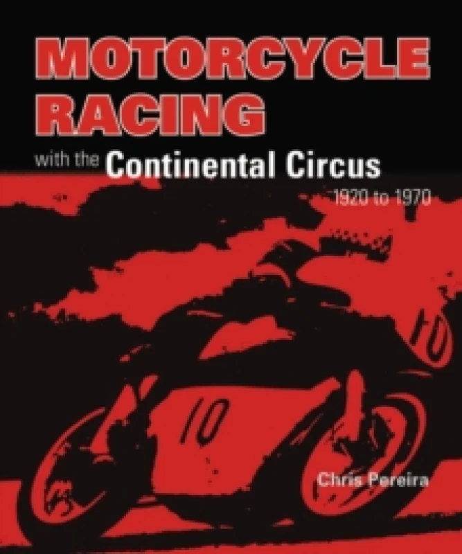 Image of Motorcycle Racing with the Continental Circus 1920 to 1970 Paperback / softback