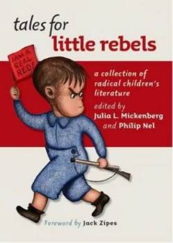 Image of Tales for Little Rebels by Julia Mickenberg Hardback