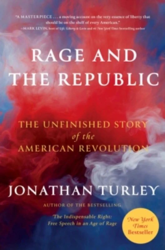 Image of Rage and the Republic : The Unfinished Story of the American Revolution Hardback
