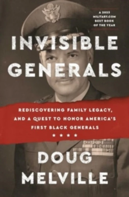 Image of Invisible Generals : Rediscovering Family Legacy, and a Quest to Honor America's First Black Generals Paperback / softback