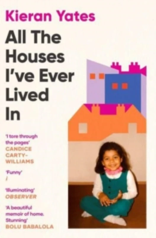 Image of All The Houses I've Ever Lived In : Finding Home in a System that Fails Us Paperback / softback