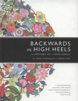 Image of Backwards in High Heels by Tania Kindersley Hardback