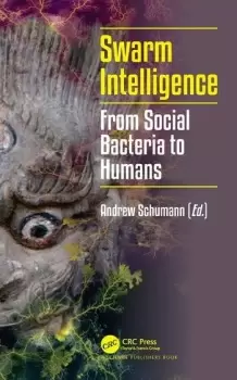 Image of Swarm IntelligenceFrom Social Bacteria to Humans
