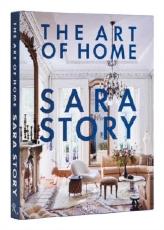 Image of The Art of Home. Hardback. By Sara Story, Judith Nasatir Books