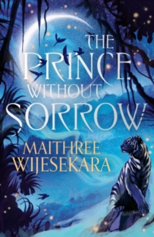 Image of The Prince Without Sorrow. Hardback. By Maithree Wijesekara Books