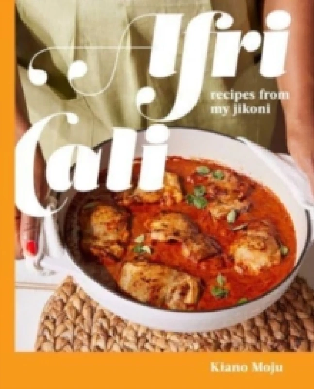 Image of AfriCali : Recipes from My Jikoni (A Cookbook) Hardback