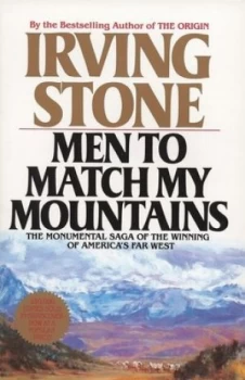 Image of Men to Match My Mountains by Irving Stone