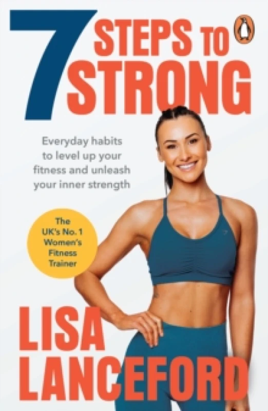 Image of 7 Steps to Strong : Get Fit. Boost Your Mood. Kick Start Your Confidence Paperback / softback