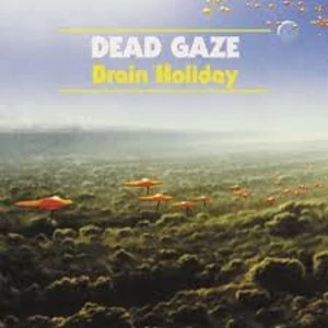 Image of Dead Gaze - Brain Holiday Vinyl