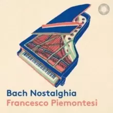 Image of Francesco Piemontesi: Bach Nostalghia