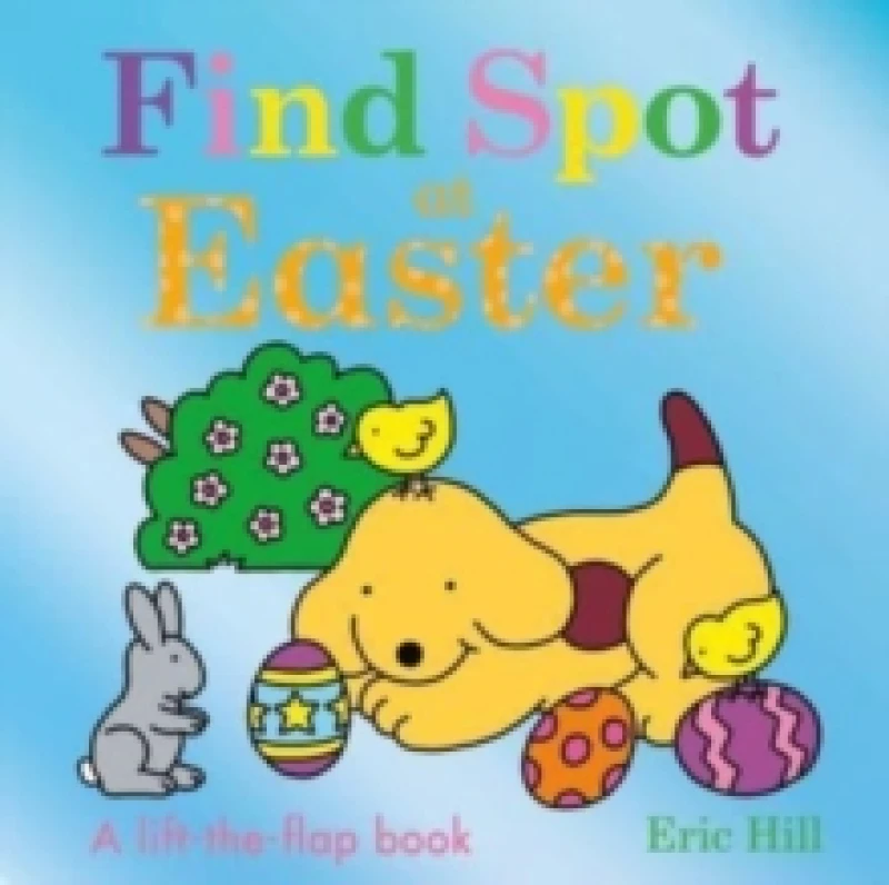 Image of Find Spot at Easter : A Lift-the-Flap Story Board book
