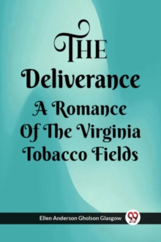 Image of The Deliverance A Romance Of The Virginia Tobacco Fields Paperback / softback