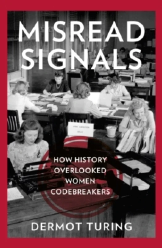 Image of Misread Signals : How History Overlooked Women Codebreakers Hardback