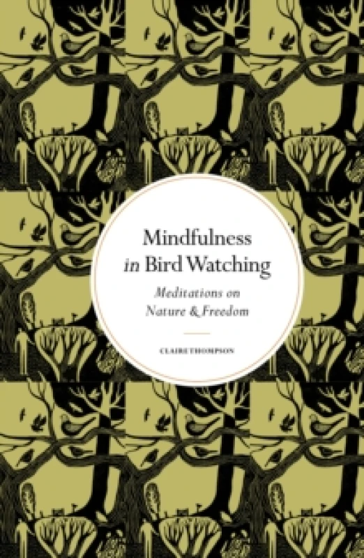 Image of Mindfulness in Bird Watching. Hardback. By Claire Thompson Books