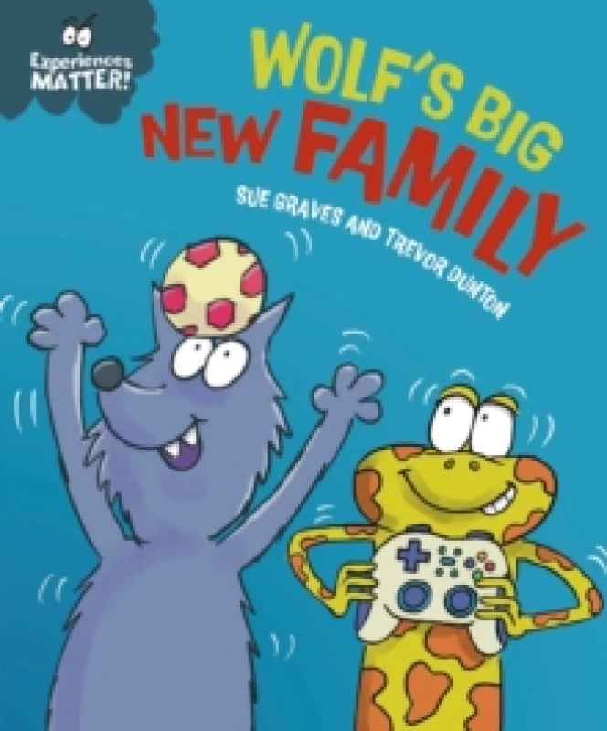 Image of Experiences Matter: Wolf's Big New Family Hardback