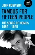 Image of famous for fifteen people the songs of momus 1982 1995