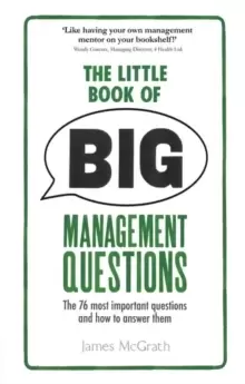 Image of The Little Book of Big Management Questions : The 76 most important questions and how to answer them