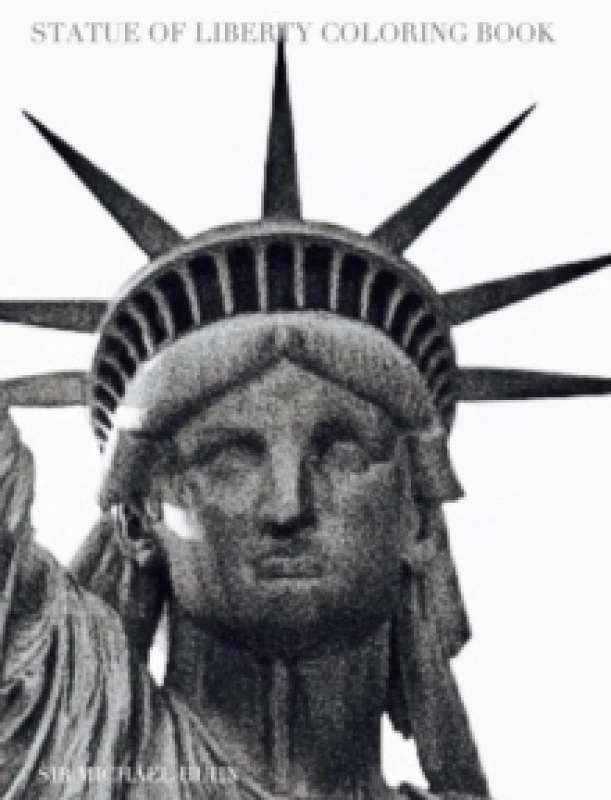 Image of NYC Liberty mega Coloring Book sir Michael Limited edition : New York City Statue of Liberty mega Coloring Book sir Michael Hardback