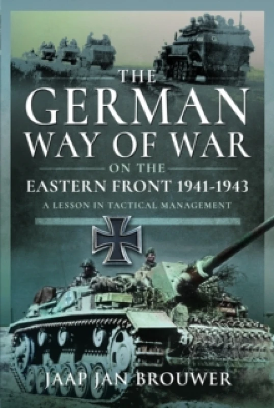 Image of The German Way of War on the Eastern Front, 1941-1943 : A Lesson in Tactical Management Hardback