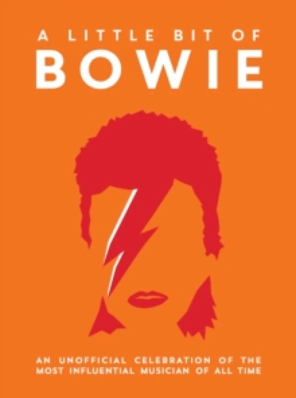 Image of A Little Bit of Bowie : An Unofficial Celebration of the Most Influential Musician of All Time Hardback