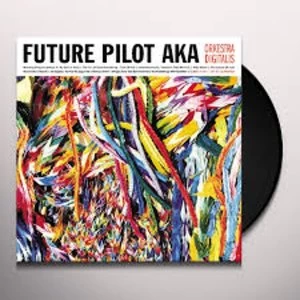 Image of Future Pilot A.K.A. - Orkestra Digitalis Vinyl