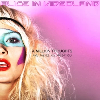 Image of Alice In Videoland - A Million Thoughts & They're All About.. CD