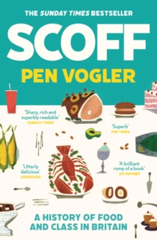 Image of Scoff : A History of Food and Class in Britain Paperback / softback